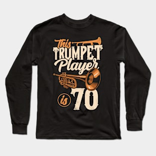 This Trumpet Player Is 70 Trumpeter 70th Birthday Long Sleeve T-Shirt